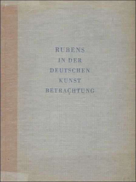 RUBENS IN DER DEUTSCHEN KUNSTBETRACHTUNG.