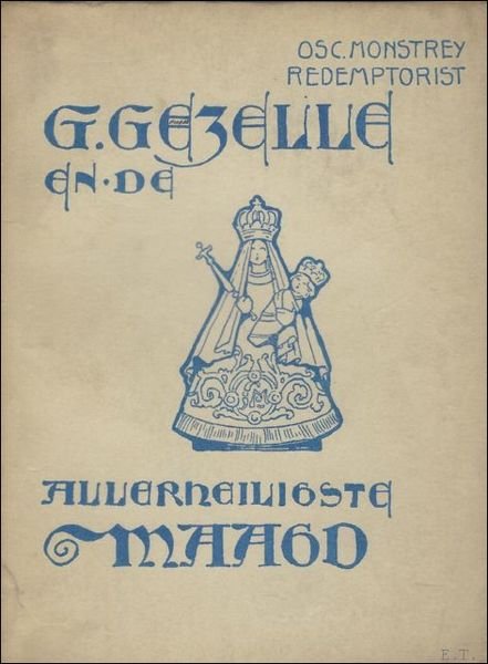 G. GEZELLE EN DER ALLERHEILIGSTE MAAGD.