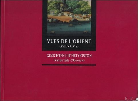 GEZICHTEN UIT HET OOSTEN ( VAN DE 18de - 19de …