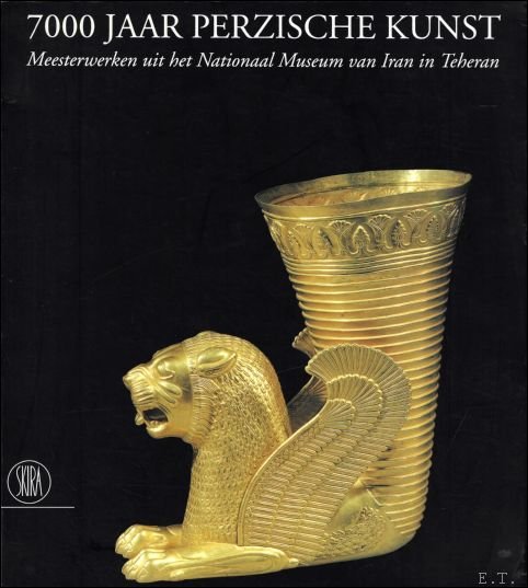 7000 JAAR PERZISCHE KUNST. MEESTERWERKEN UIT HET NATIONAAL MUSEUM VAN …