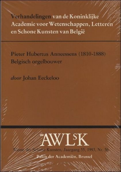 PIETER HUBERTUS ANNEESSENS ( 1810 - 1888 ). BELGISCH ORGELBOUWER.