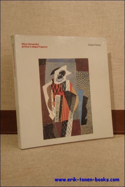 GINO SEVERINI PRIMA E DOPO L' OPERA.