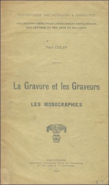 LA GRAVURE ET LES GRAVEURS. LES MONOGRAPHIES. ( volume 1).