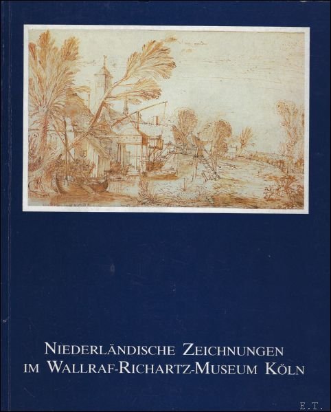 NIEDERLANDISCHE ZEICHNUNGEN IM WALLRAF - RICHARTZ - MUSEUM KOLN.