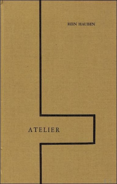 ATELIER. met; Madeleine Appel, Roland cassiman, Marcel Cockx, Anto Diez, …