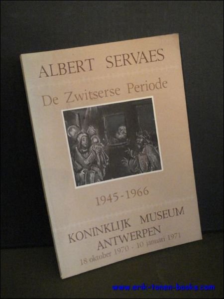 ALBERT SERVAES. DE ZWITSERSE PERIODE 1945 - 1966.