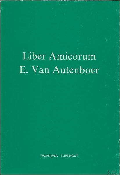 LIBER AMICORUM E. VAN AUTENBOER.