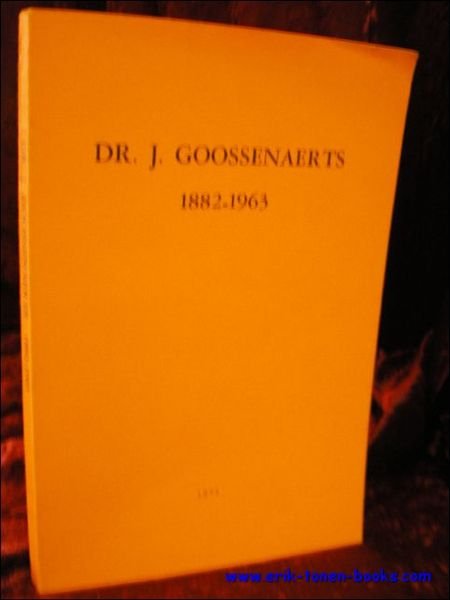 GOOSSENAERTS, DR. J. 1882 - 1963,