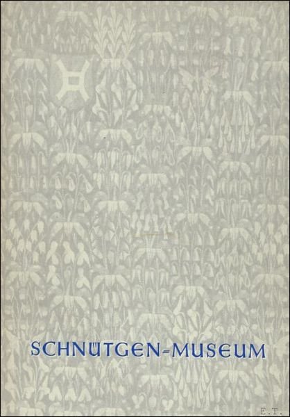 DAS SCHNUTGEN - MUSEUM. EINE AUSWALH.