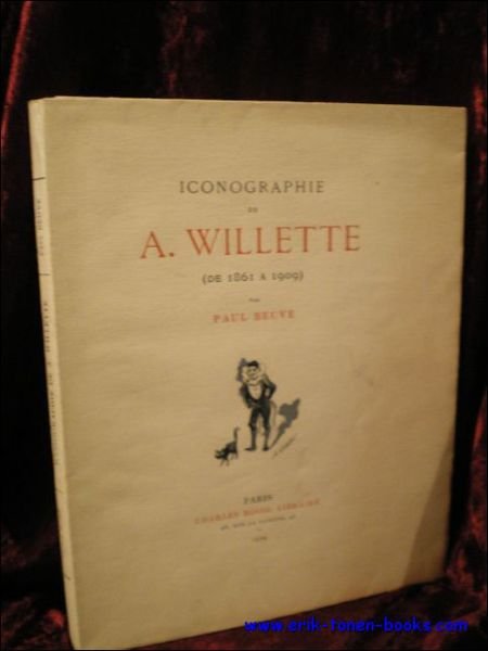 ICONOGRAPHIE DE A. WILLETTE ( DE 1861 A 1909). (numerote);