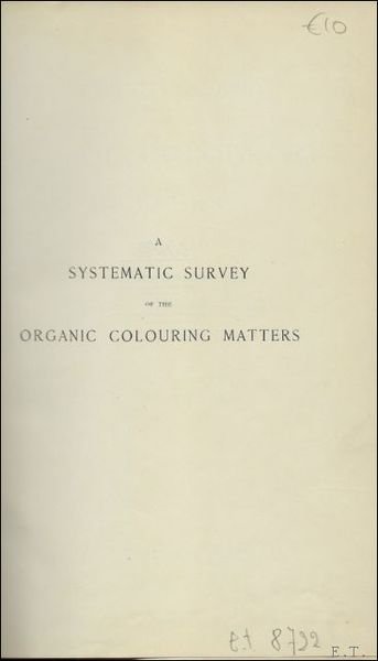 SYSTEMATIC SURVEY OF THE ORGANIC COLOURING MATTERS.