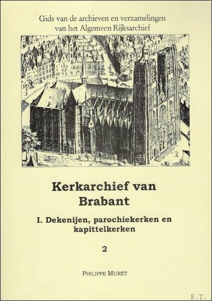 KERKARCHIEF VAN BRABANT. II. ABDIJEN, PRIORIJEN EN KARTUIZEN ( VLAAMSBRABANT).