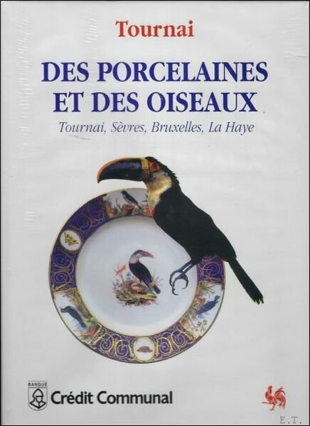 DES PORCELAINES ET DES OISEAUX. TOURNAI, SEVRES, BRUXELLES, LA HAYE. | Immagine principale
