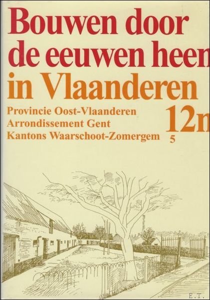 BOUWEN DOOR DE EEUWEN HEEN IN VLAANDEREN. 12n5. Arrondisement Gent. … | Immagine principale