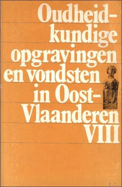 OUDHEIDKUNDIGE OPGRAVINGEN EN VONDSTEN IN OOSTVLAANDEREN VIII.