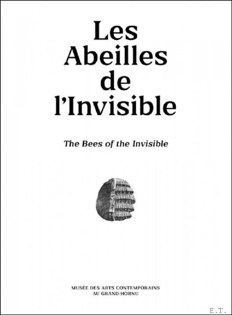 Abeilles de l'Invisible The Bees of the Invisible