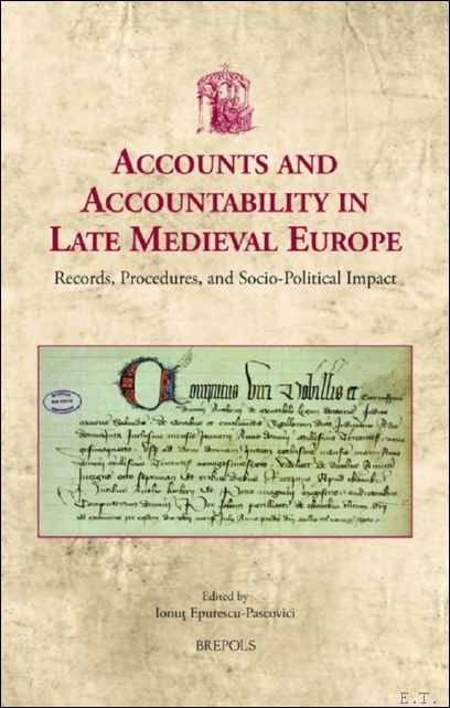 Accounts and Accountability in Late Medieval Europe. Records, Procedures, and …