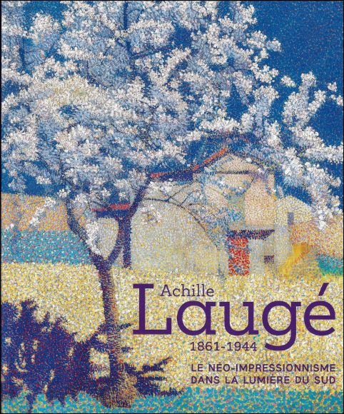 ACHILLE LAUG 1861-1944 : Le n o-impressionnisme dans la lumi … | Immagine Gallery 2