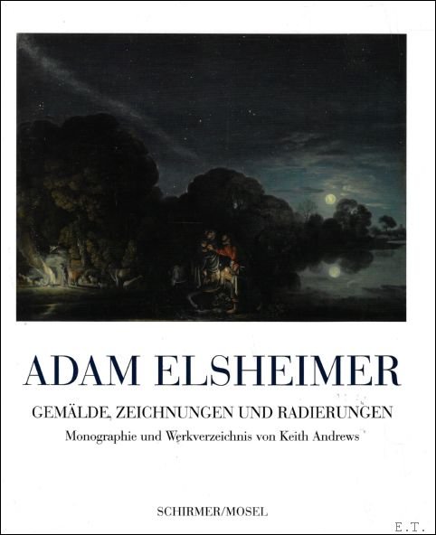 Adam Elsheimer : Gem lde, Zeichnungen und Radierungen : Monographie …
