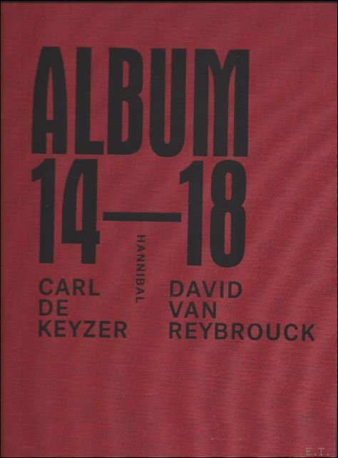 ALBUM 14-18, Carl De Keyzer / David Van Reybrouck