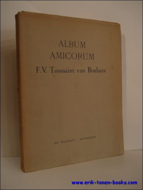 ALBUM AMICORUM F.V. TOUSSAINT VAN BOELAERE, genummerd met 5 etsen.