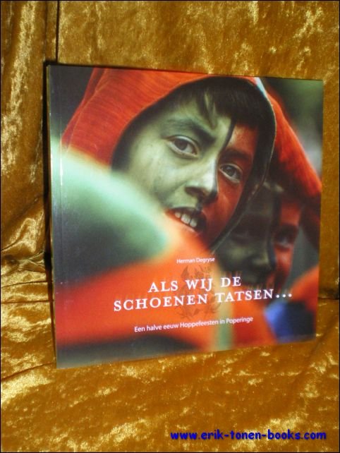 ALS WIJ DE SCHOENEN TATSEN. EEN HALVE EEUW HOPPEFEESTEN IN …