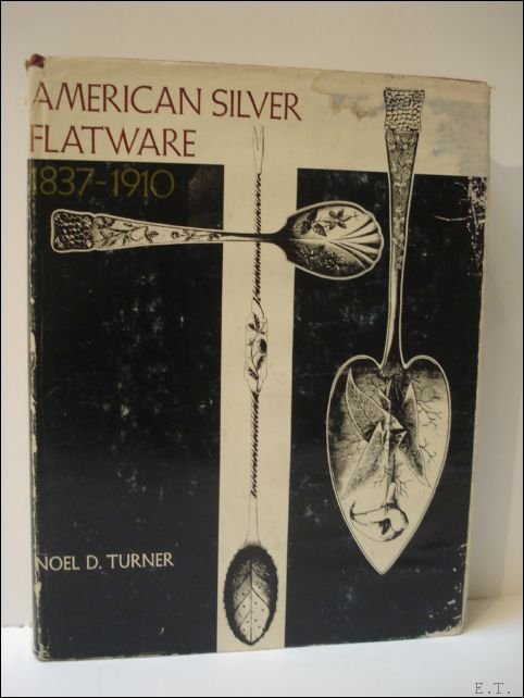 American Silver Flatware 1837 -- 1910