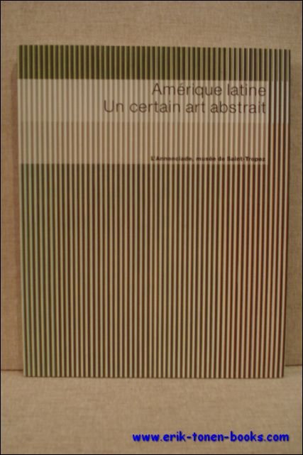 Amerique latine. Un certain art abstrait.