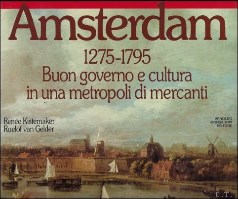 Amsterdam 1275-1795 Buon governo e cultura in una metropoli di …