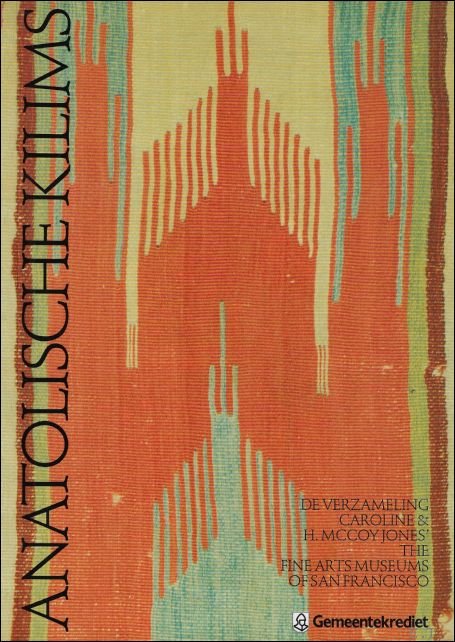 ANATOLISCHE KILIMS. DE VERZAMELING CAROLINE & H. MCCOY JONES UIT …