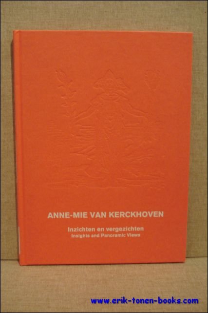 Anne-Mie Van Kerckhoven, Inzichten en Vergezichten | Insights and Panoramic …