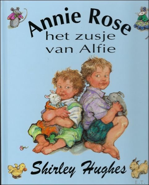 ANNIE ROSE, HET ZUSJE VAN ALFIE,