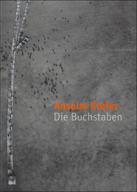 Anselm Kiefer Die Buchstaben NL / ENG