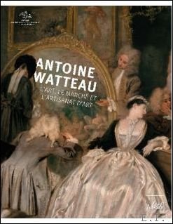 ANTOINE WATTEAU L'art, le march et l'artisanat d'art