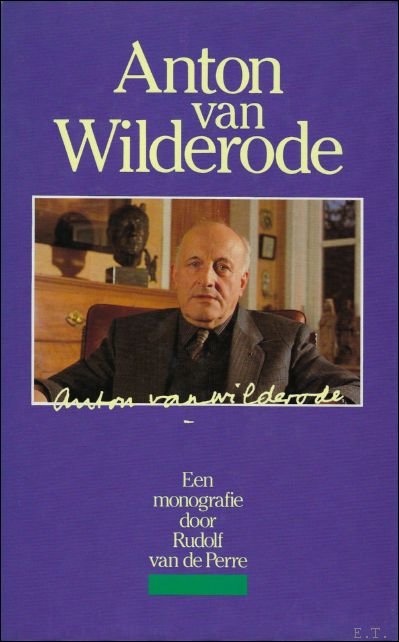 ANTON VAN WILDERODE, een monografie.