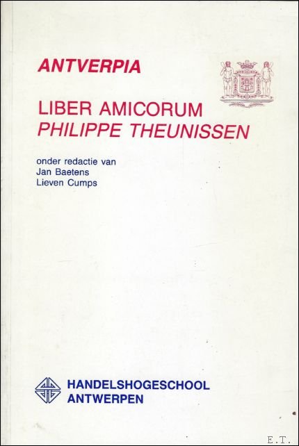 Antverpia: liber amicorum Philippe Theunissen