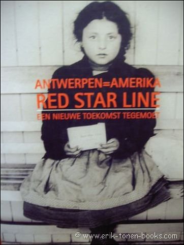 ANTWERP - AMERICA. RED STAR LINE, CARRIER OF HOPE.