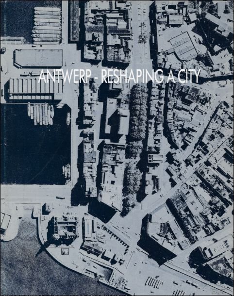 Antwerp reshaping a city.
