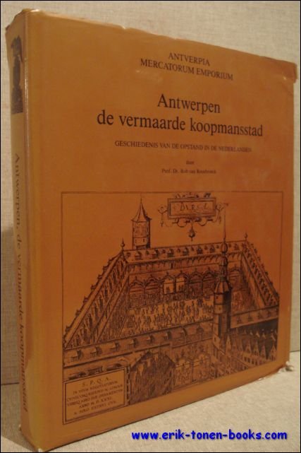 Antwerpen de vermaarde koopmansstad. Geschiedenis van de opstand in de …