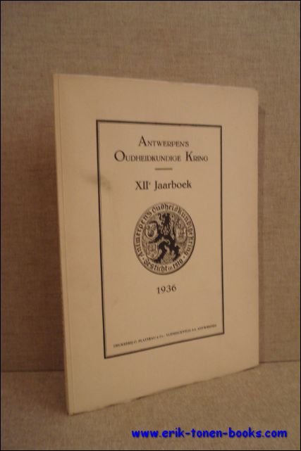 ANTWERPEN'S OUDHEIDKUNDIGE KRING. XIIe JAARBOEK,