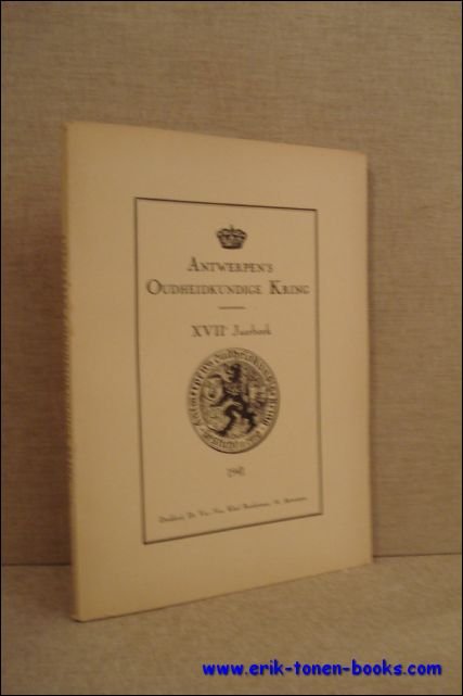 ANTWERPEN'S OUDHEIDKUNDIGE KRING. XVIIe JAARBOEK,