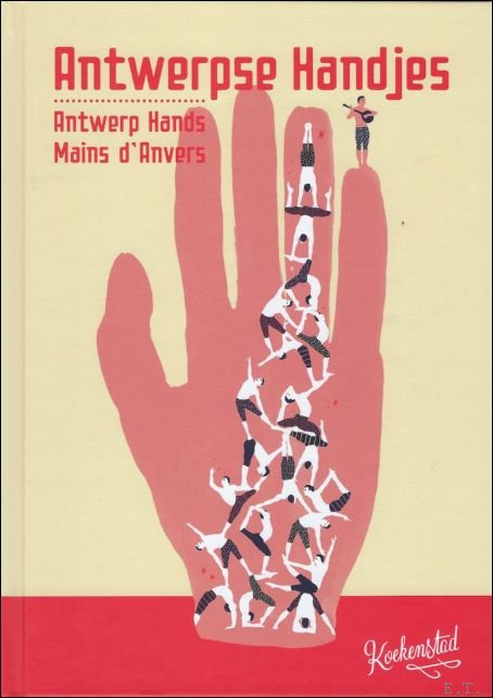 ANTWERPSE HANDJES - Antwerp hands / Mains d'Anvers
