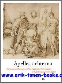 Apelles achterna. Renaissancetekeningen uit de Zuidelijke Nederlanden uit Antwerpse privecollecties.