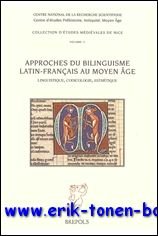 Approches du bilinguisme latin-francais au Moyen Age: linguistique, codicologie, esthetique,