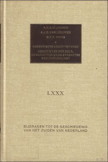 ARBEYD SERE VOERT TOT EERE , HENDRIK VAN DER GELD, …