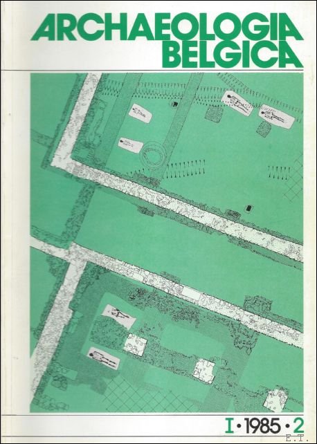 ARCHAEOLOGIA BELGICA. 1. 1985 / 2 Nouvelle Serie ? nieuwe …