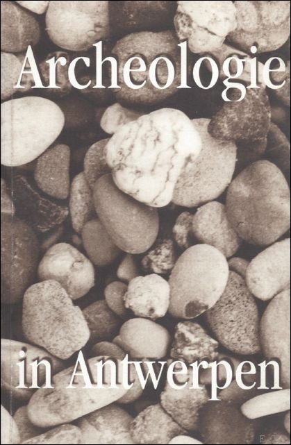 ARCHEOLOGIE IN ANTWERPEN.