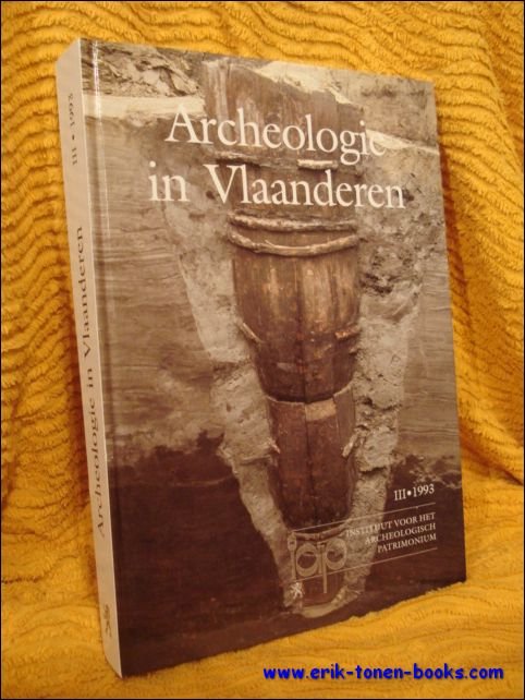 ARCHEOLOGIE IN VLAANDEREN. ARCHAEOLOGY IN FLANDERS III - 1993,