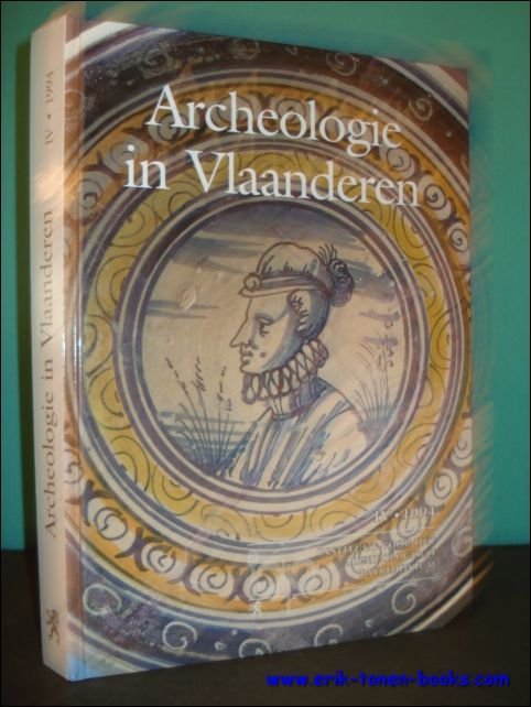 ARCHEOLOGIE IN VLAANDEREN. ARCHAEOLOGY IN FLANDERS IV 1994,