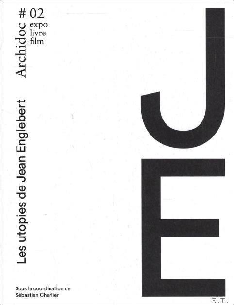 ARCHIDOC 02, Les utopies de Jean Englebert